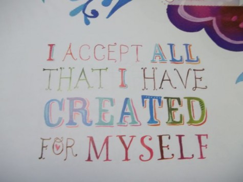 Accept all you create for yourself, good or bad.