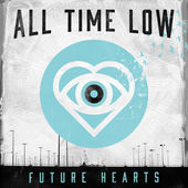 "Future Hearts" from All Time Low is the band's latest album.