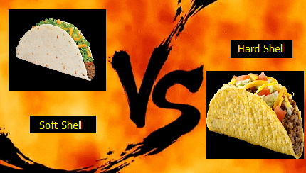 Soft or Hard Shells? Lets Taco Bout It