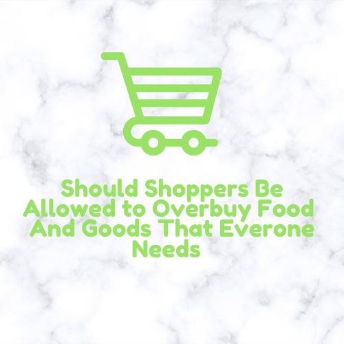 Multiple shoppers lately have been hoarding food and this article details if you are entitled to that or if you should consider other people and their situation when you go out shopping during these uncertain timed.