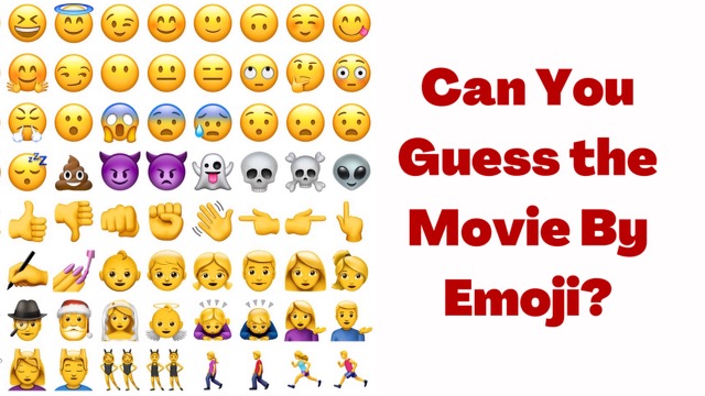 Can You Guess the Movie By Emoji?