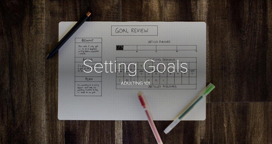 Adulting 101: Setting & Achieving Goals