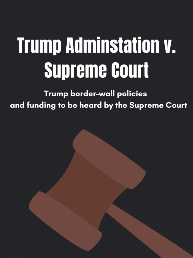 The Supreme Court is set to hear two of Trumps immigration cases that will decide whether for not there will be funding for the construction of wall, and if migrants seeking asylum need to remain in their home country until they face trial.