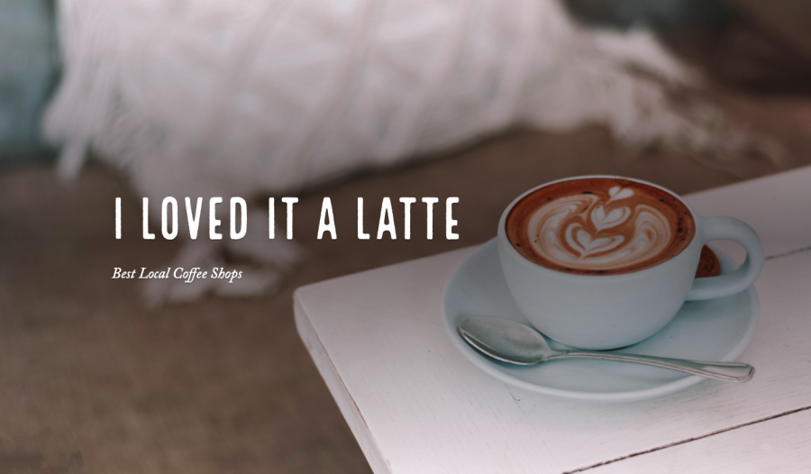 I Loved It A Latte: Best Coffee Shops