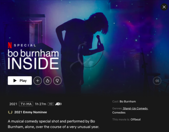 Bo Burnham’s “Inside” is featured on Netflix as a 2021 Emmy Nominee, after coming out as a Netflix Original on May 30, 2021.