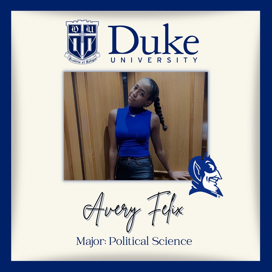 Senior Avery Felix from the Class of 23 attended Duke University.