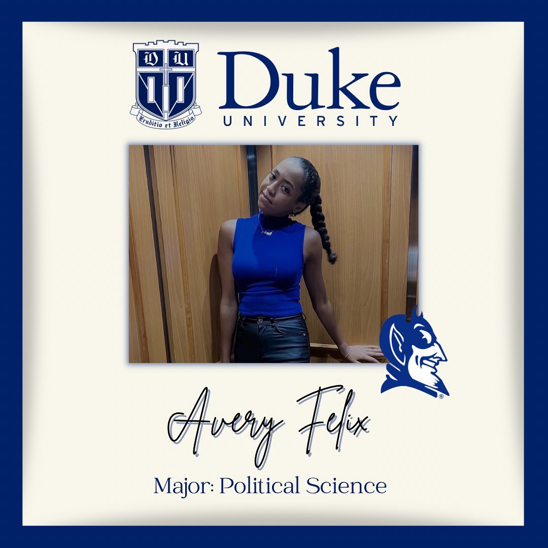 Senior Avery Felix from the Class of '23 attended Duke University.